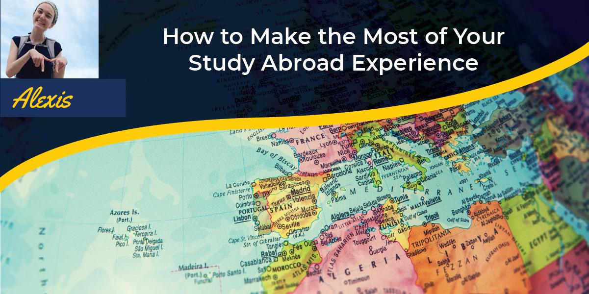 How to Make the Most of Your Study Abroad Experience