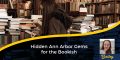 Hidden Ann Arbor Gems for the Bookish